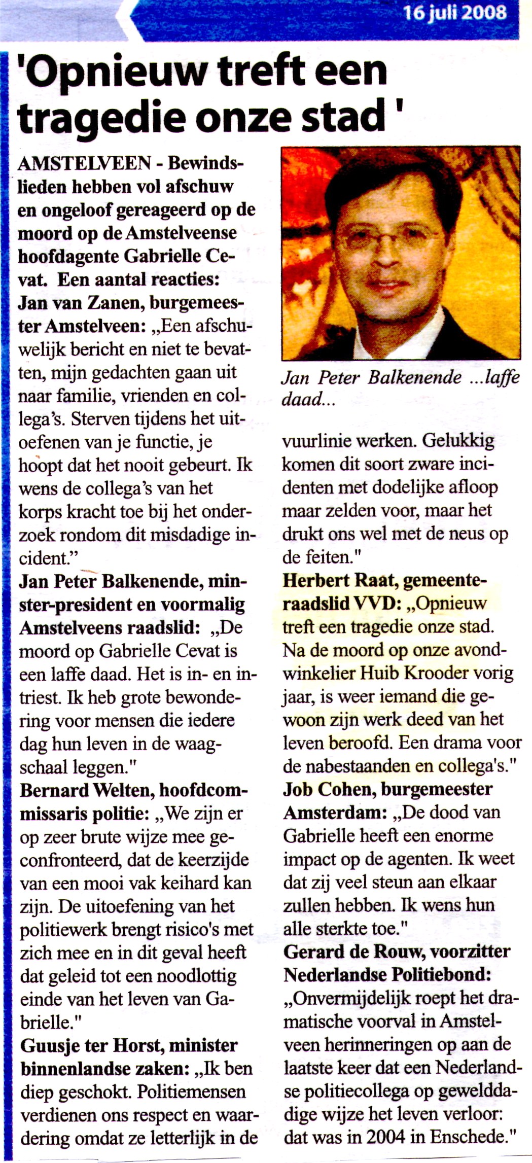 2008-16-7: Amstelveens Nieuwsblad; Jan van Zanen, Jan Pieter Balkenende, Herbert Raat en anderen over de dood van Gabrielle Cevat